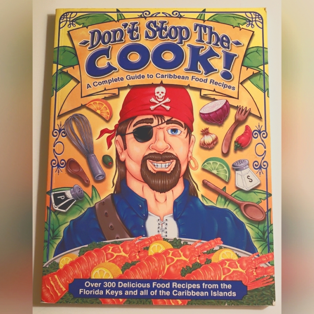 DON'T STOP THE COOK, GUIDE TO CARIBBEAN FOOD RECIPES, TRADE PAPERBACK, 2004